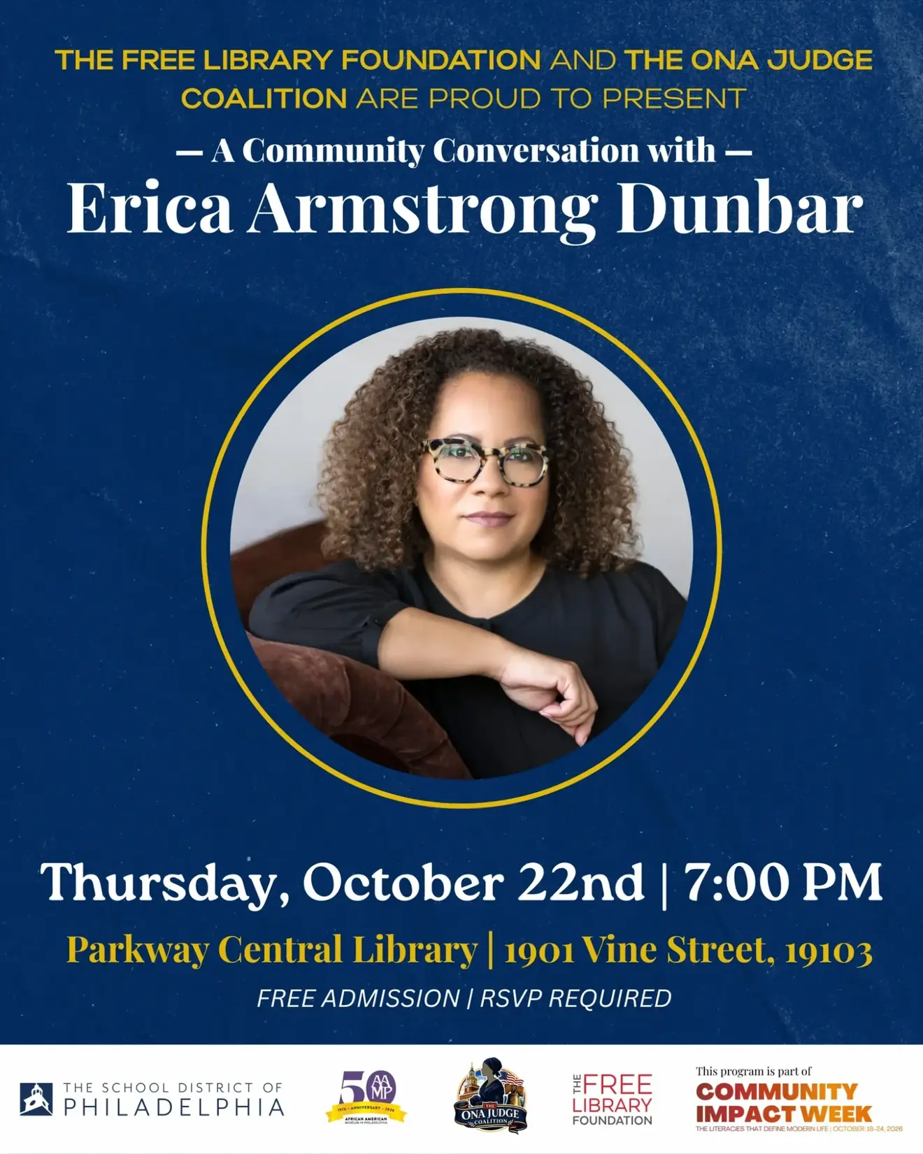 A Community Conversation with Erica Armstrong Dunbar — Thursday, October 22nd, 7:00 PM, Parkway Central Library, 1901 Vine Street. Free admission, RSVP required.